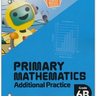 Primary Mathematics Additional Practice 6B (2022 Edition) Workbook