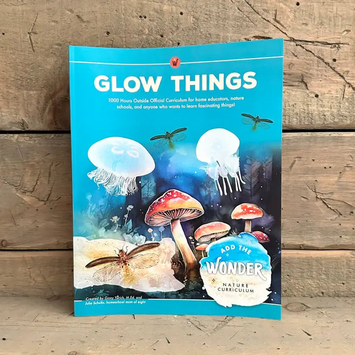 1000 Hours Outside: Add the Wonder Nature Curriculum - Glow Things