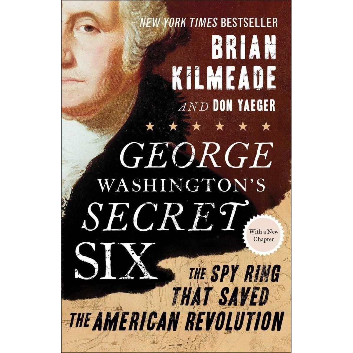 George Washington's Secret Six: The Spies who Saved America Book