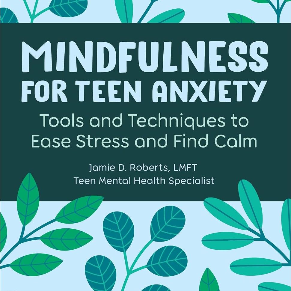 Mindfulness for Teen Anxiety