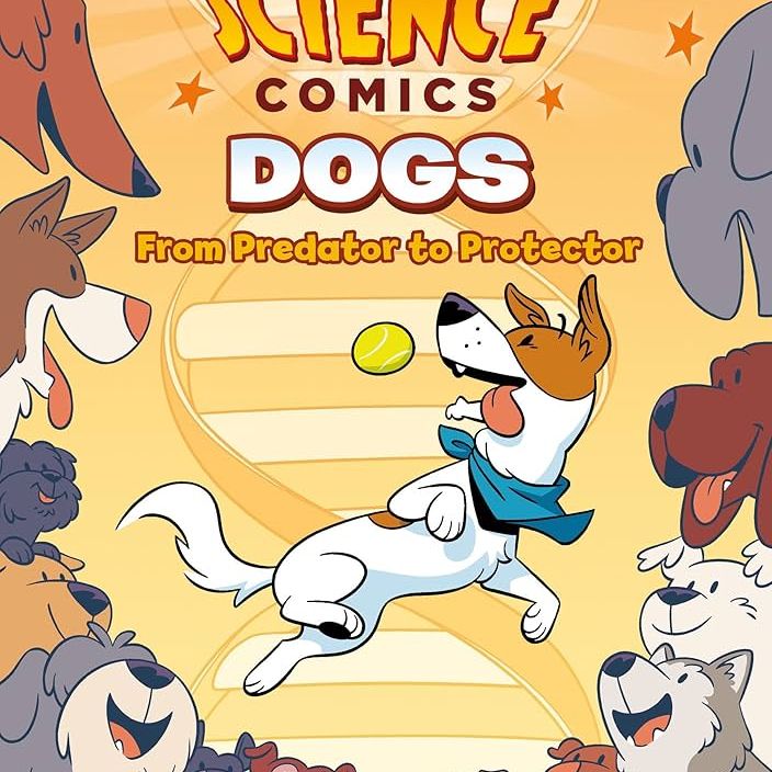 Science Comics: Dogs: From Predator to Protector