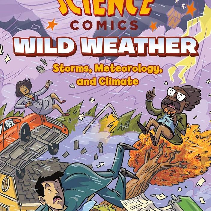 Science Comics: Wild Weather: Storms and Climate