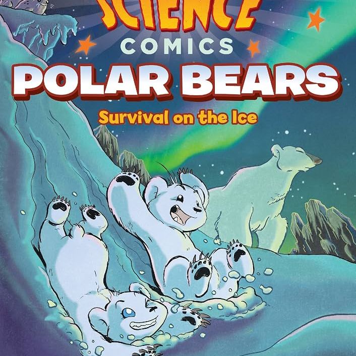 Science Comics: Polar Bears: Survival On The Ice