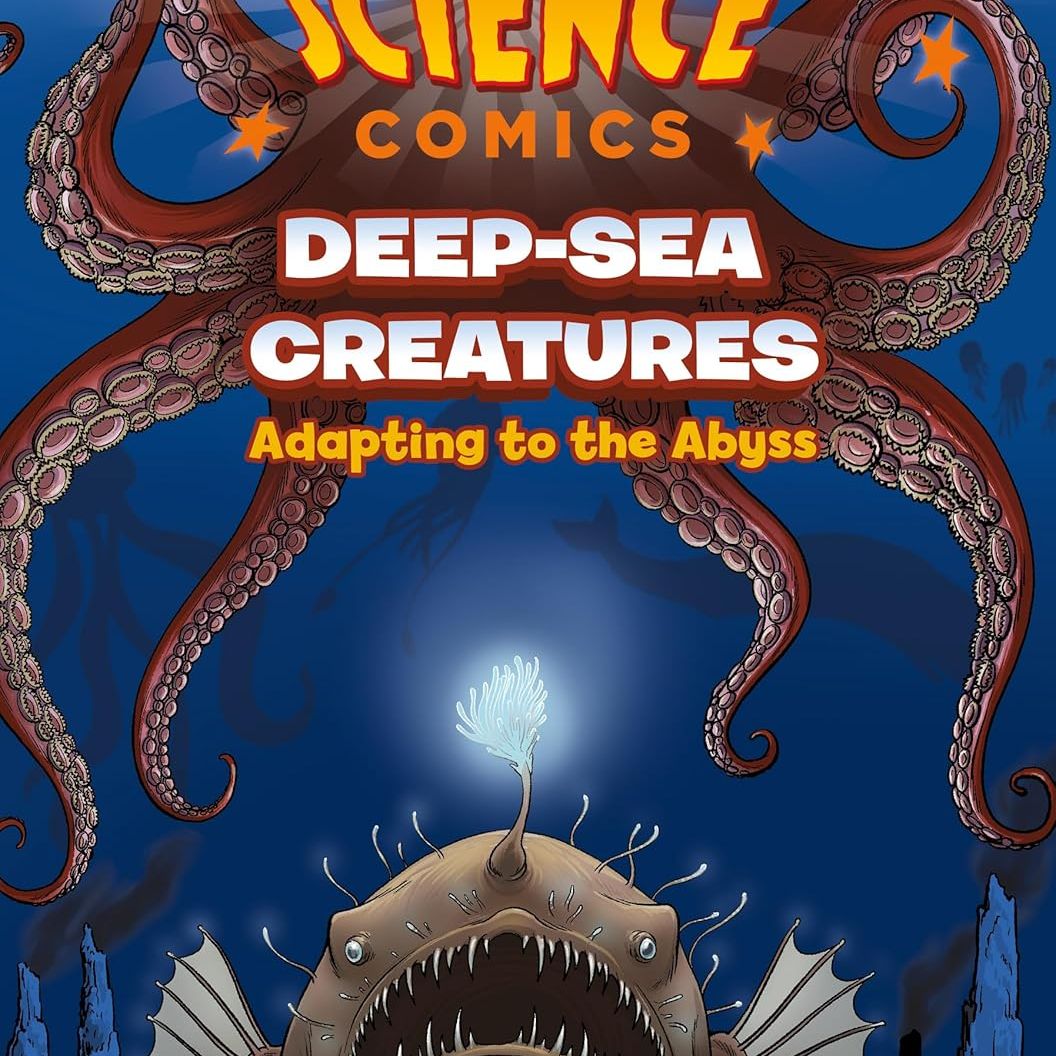 Science Comics: Deep-Sea Creatures: Adapting To The Abyss