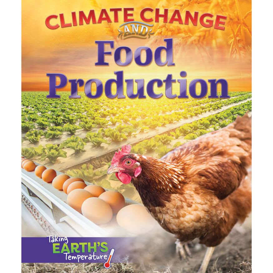 Climate Change and Food Production Reader Grade 4-8