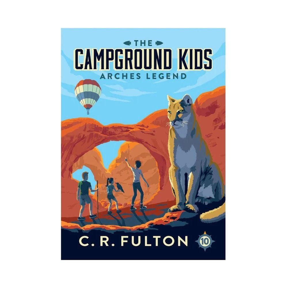 The Campground Kids: Arches Legend (Book #10)