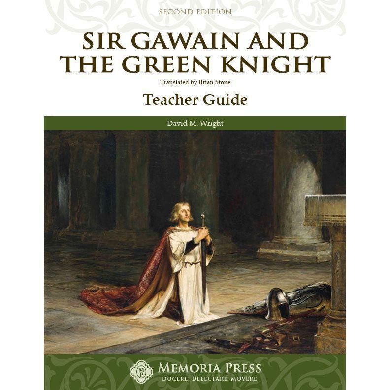 Memoria Press: Sir Gawain and the Green Knight Teacher Guide