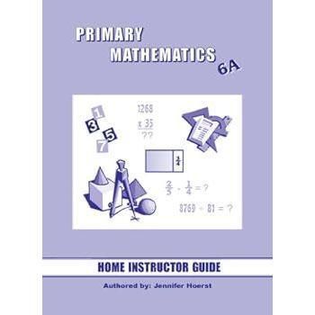 Primary Mathematics 6A: Home Instructor's Guide U.S Edition