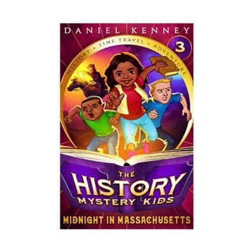 The History Mystery Kids: Midnight in Massachusetts (Book #3)