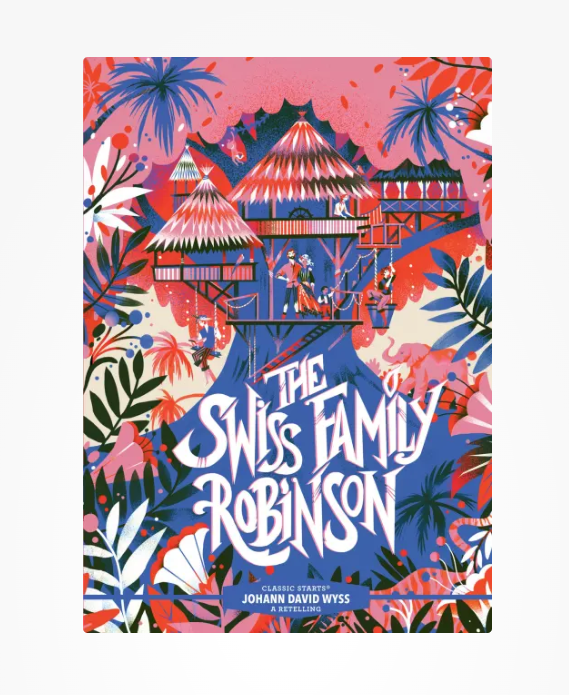 Classic Starts: The Swiss Family Robinson