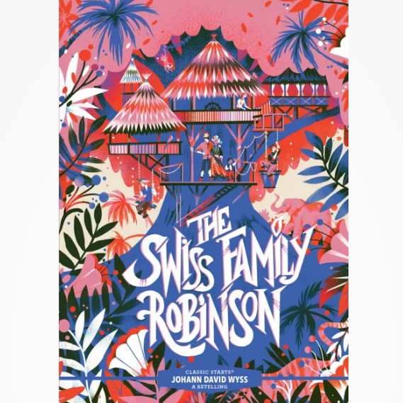 Classic Starts: The Swiss Family Robinson