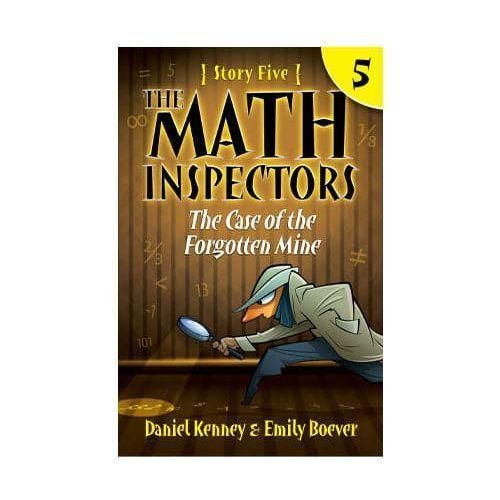 The Math Inspectors: The Case of the Forgotten Mine (Book #5)
