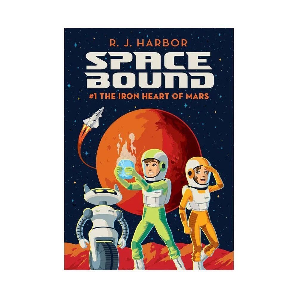 Space Bound: The Iron Heart of Mars (Book 1)