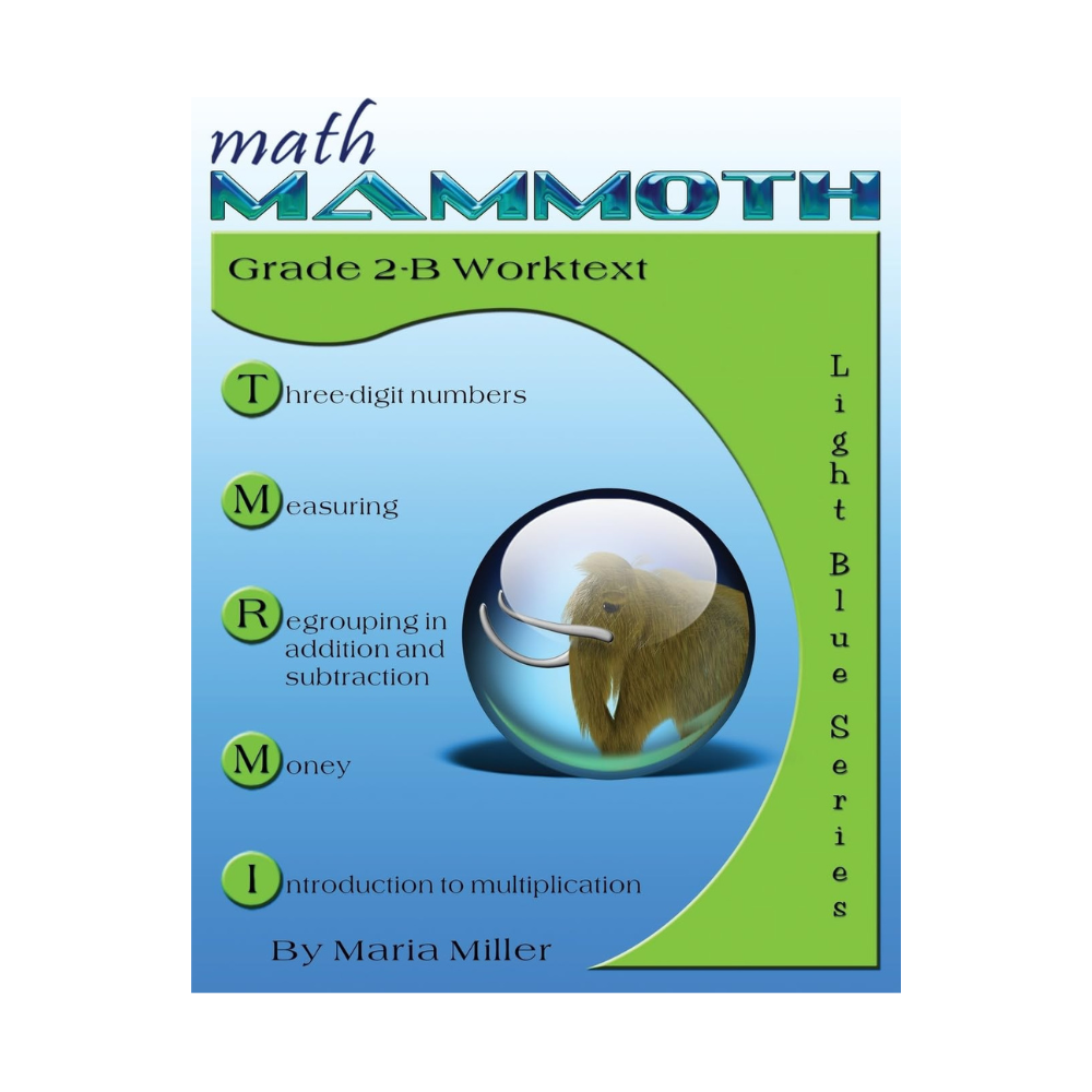 Math Mammoth Light Blue Series Grade 2-B Worktext