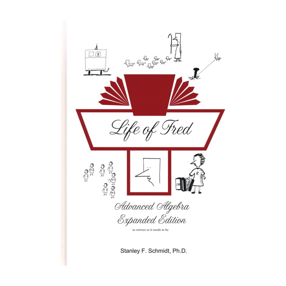 Life of Fred: Advanced Algebra Expanded Edition