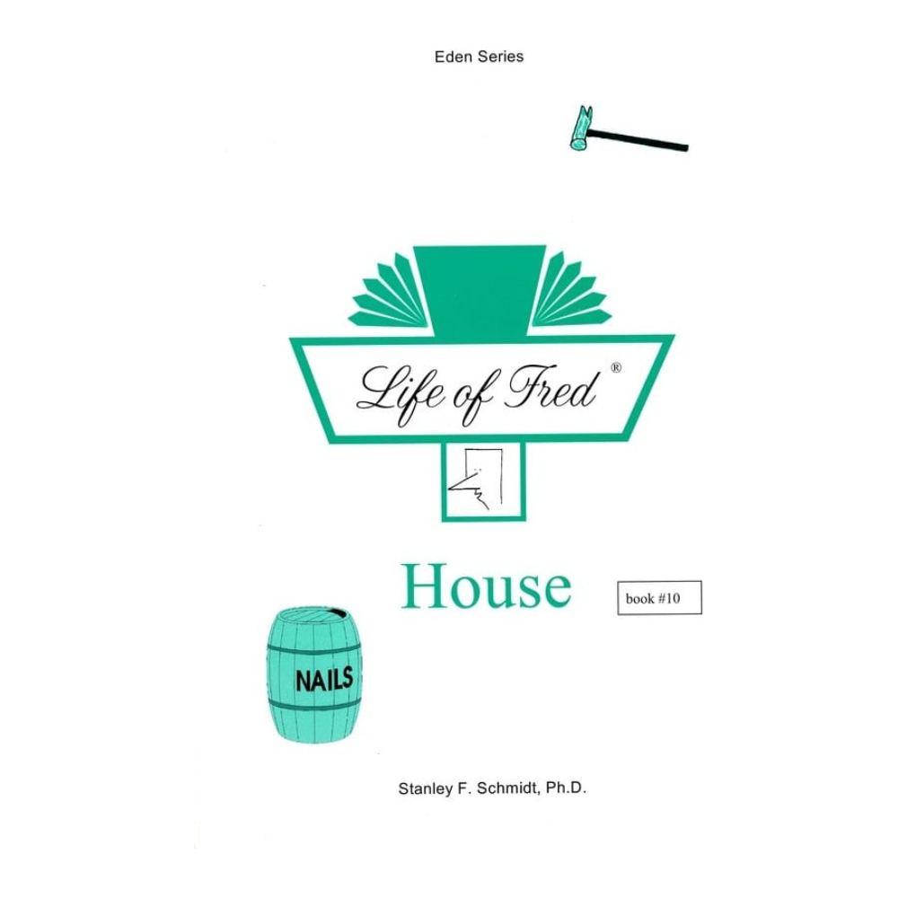 Life of Fred: House (Eden #10)