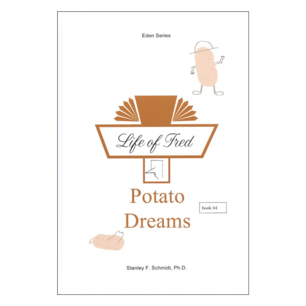 Life of Fred: Potato Dreams (Eden #4)