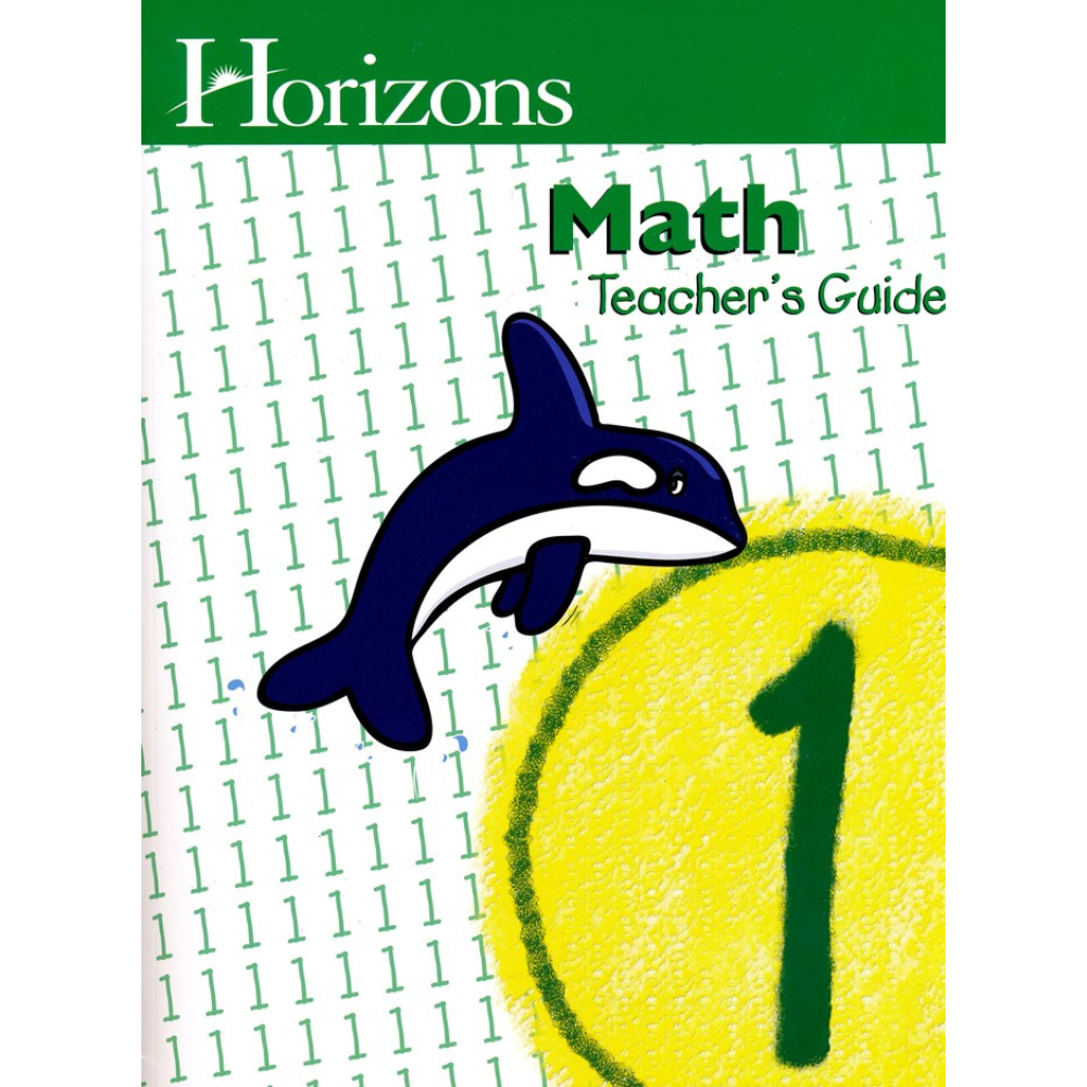 Horizons Math: Teacher's Guide (1st Grade)