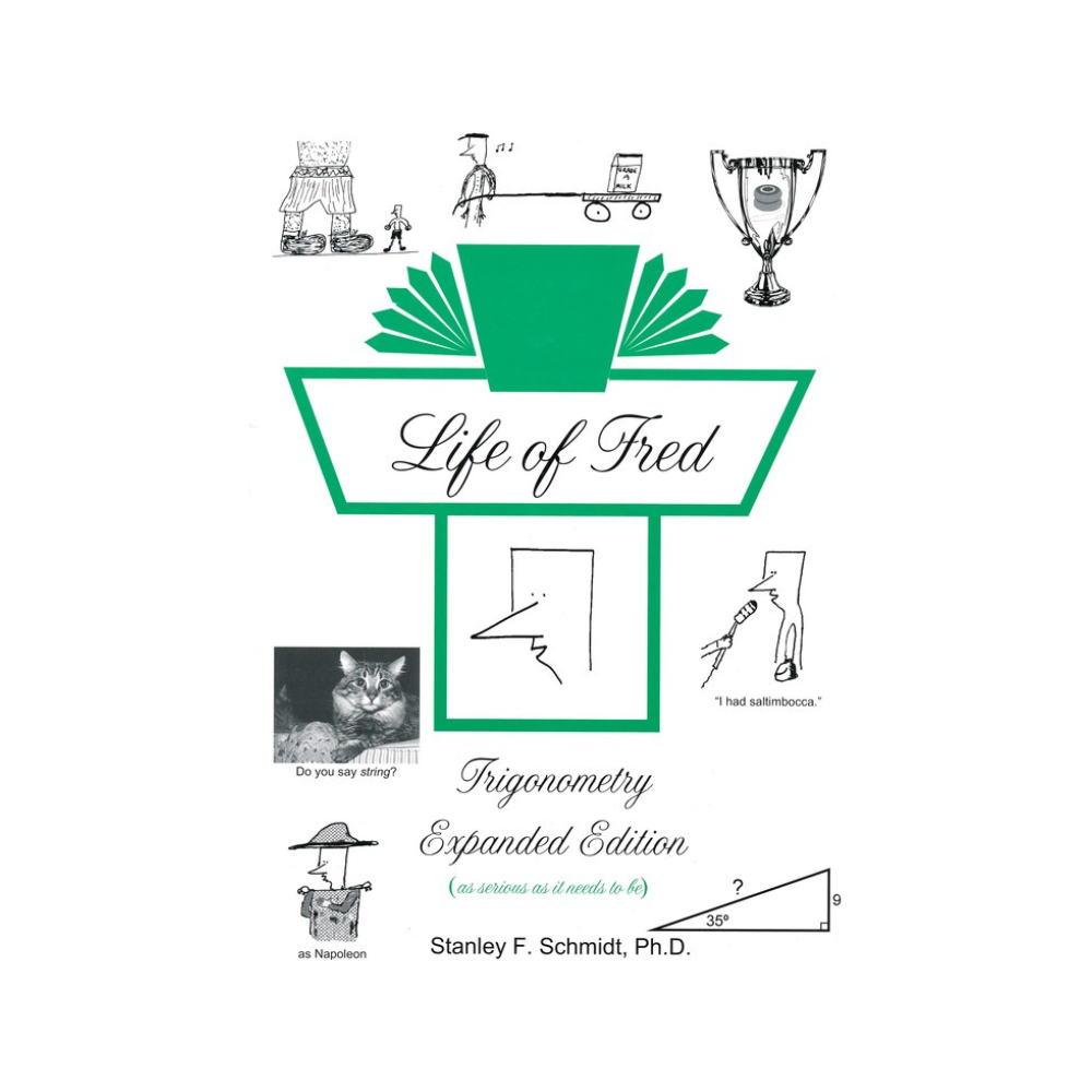 Life of Fred: Trigonometry Expanded Edition