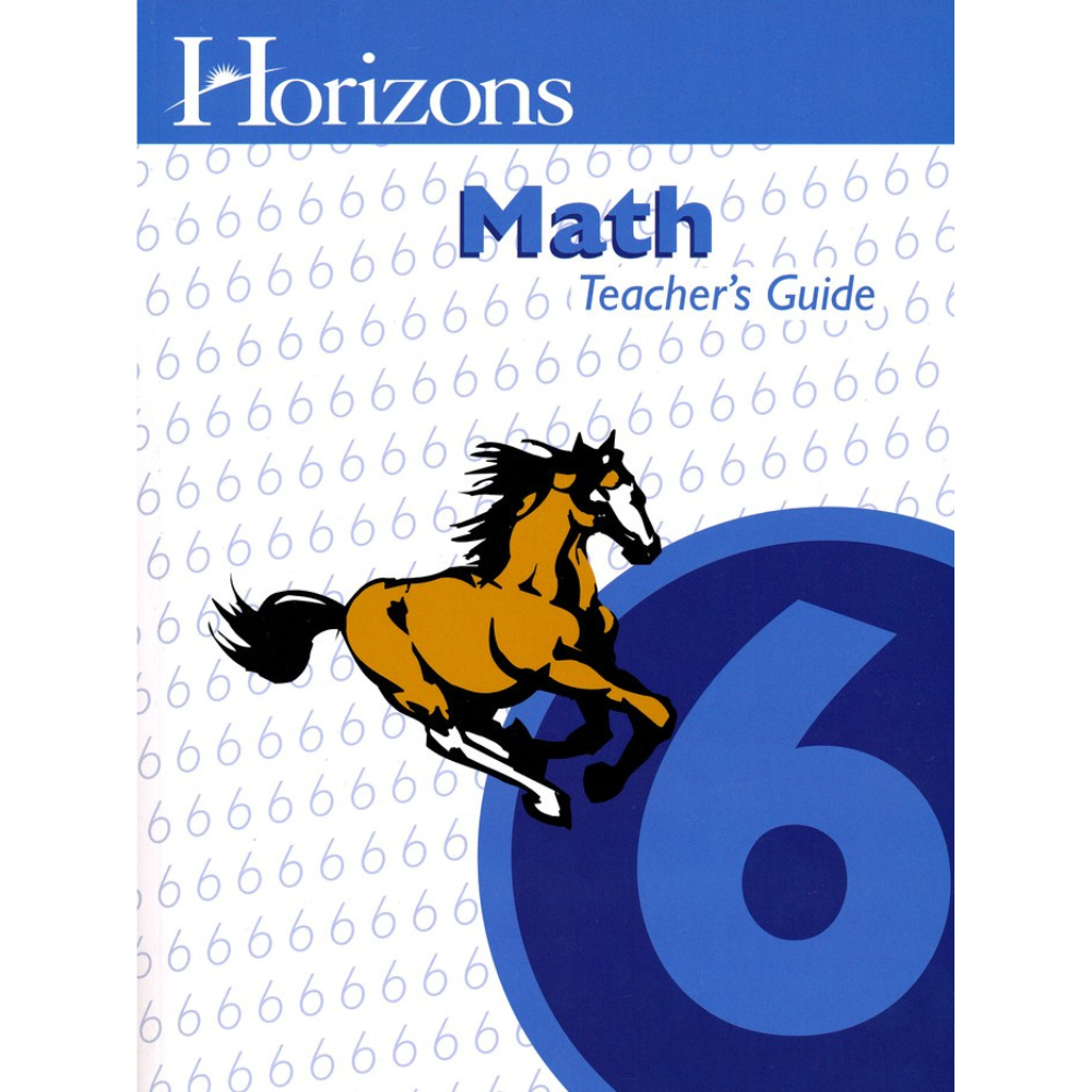 Horizons Math: Teacher's Guide (6th Grade)