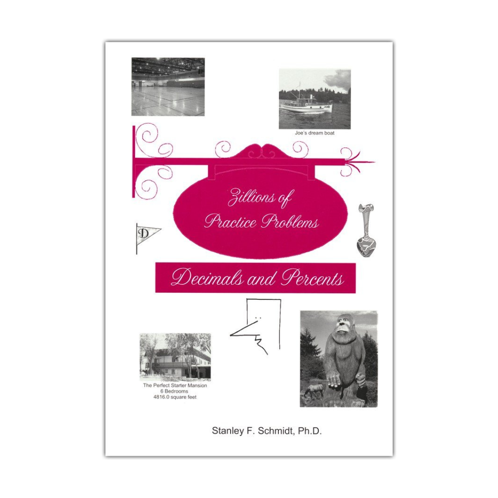 Life of Fred: Zillions of Practice Problems (Decimals & Percents)