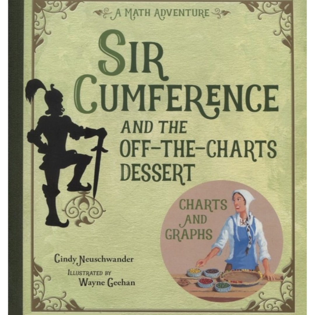 Sir Cumference and the Off-the-Charts Dessert