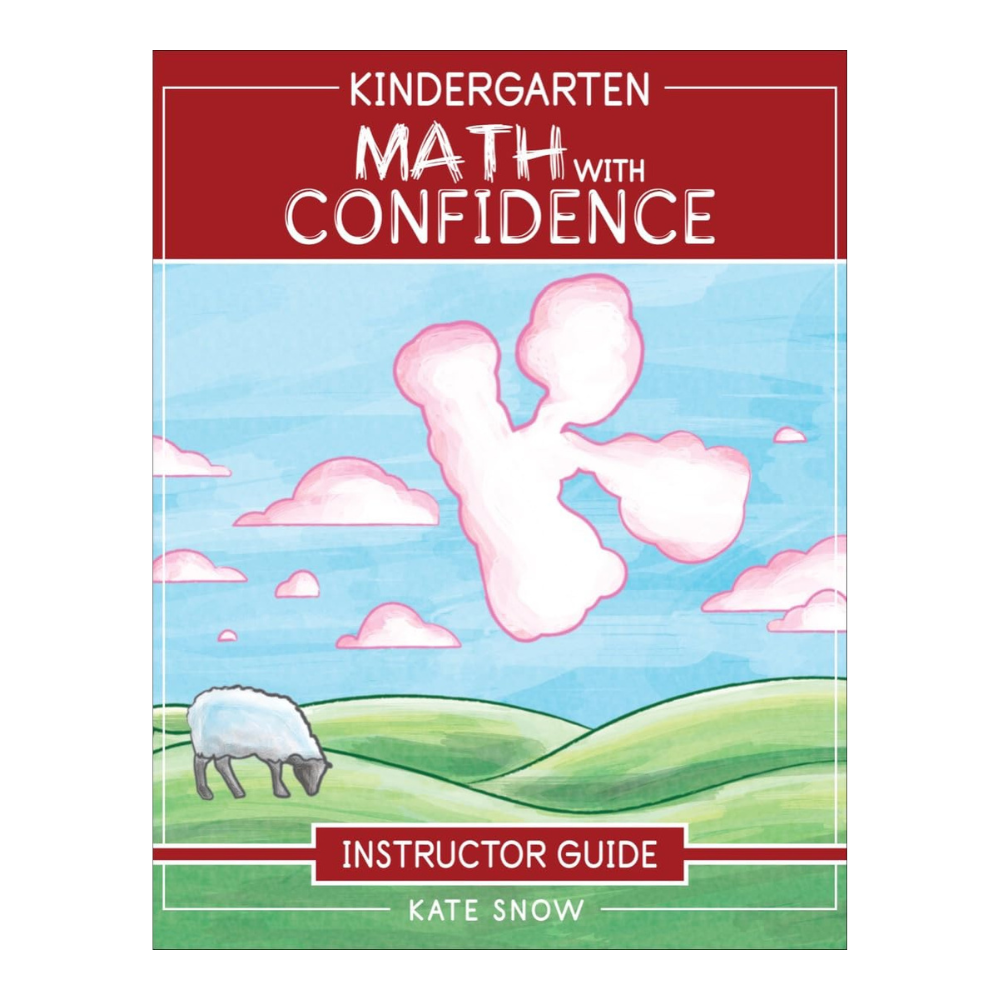 Kate Snow: Kindergarten Math with Confidence Instructor Guide