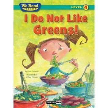 We Read Phonics: I Do Not Like Greens!