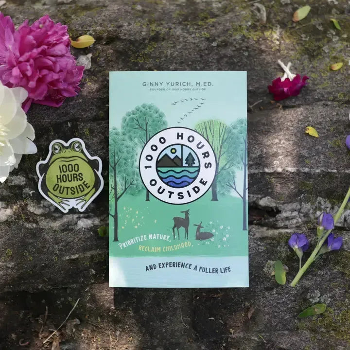 1000 Hours Outside Prioritize Nature, Reclaim Childhood And Experience A Fuller Life