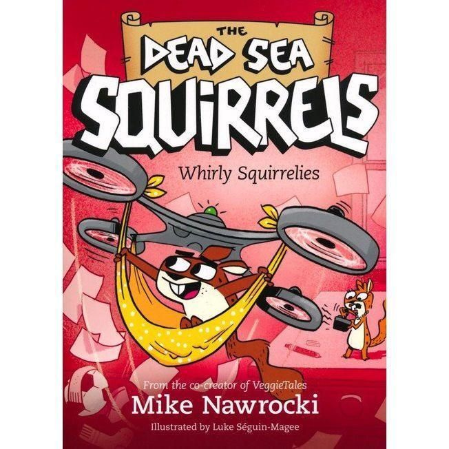 The Dead Sea Squirrels: Whirly Squirrelies Chapter Books