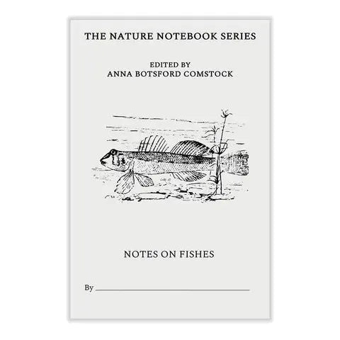 The Nature Notebook Series: Notes on Fishes