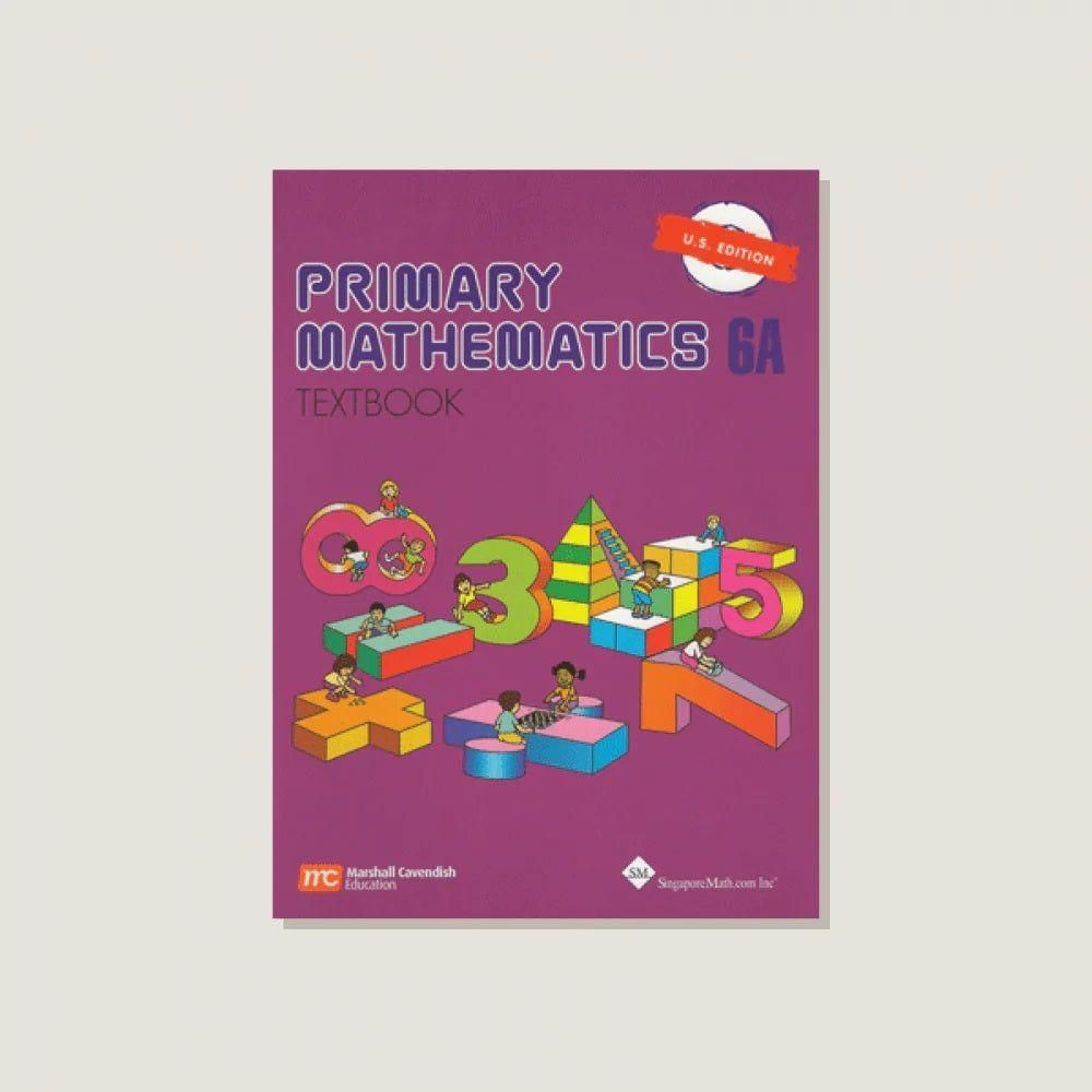 Primary Mathmatics 6A: Textbook U.S Edition