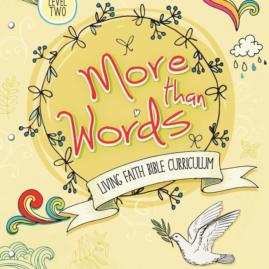 Living Faith Bible Curriculum: More Than Words Level 2