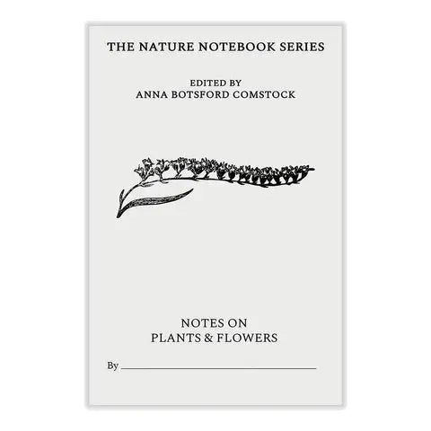 The Nature Notebook Series: Notes on Plants and Flowers