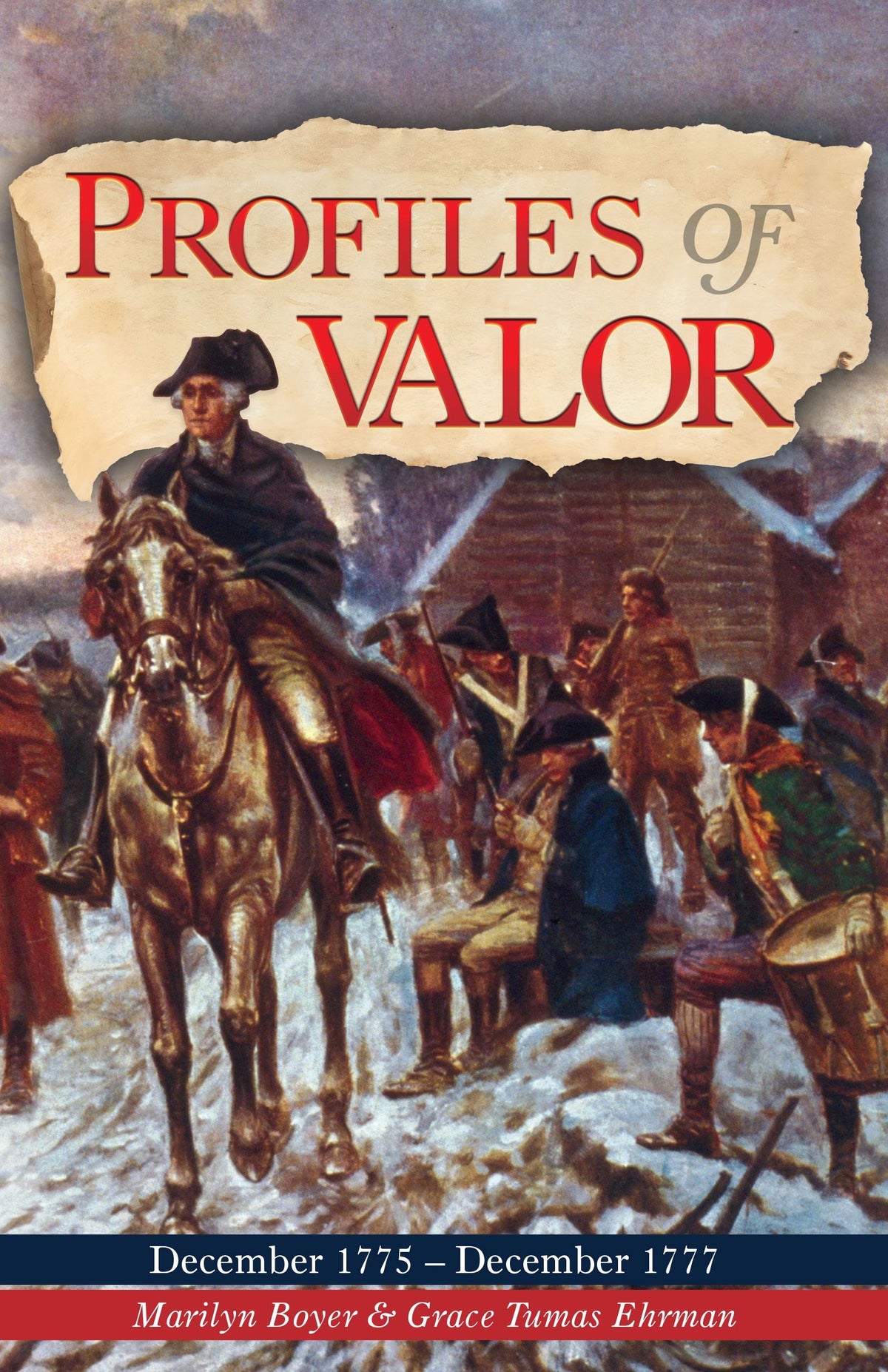 Profiles of Valor: December 1775-December 1777