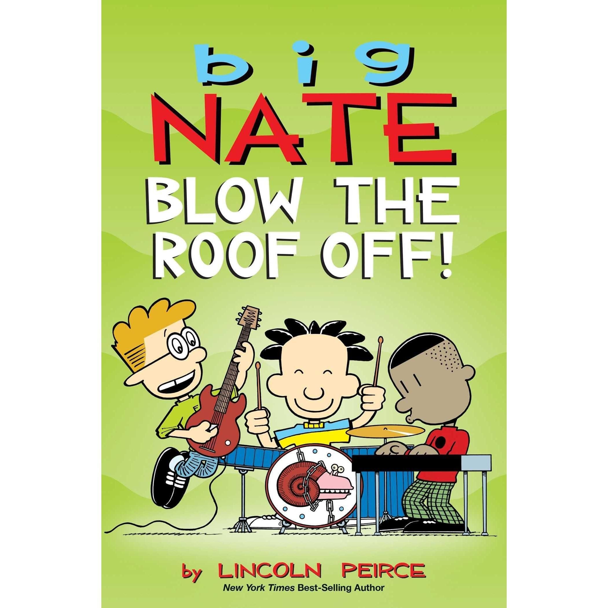 Big Nate: Blow the Roof Off!