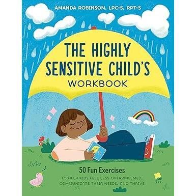 The Highly Sensitive Child's Workbook