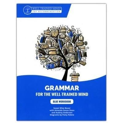Grammar for the Well-Trained Mind: Blue Workbook