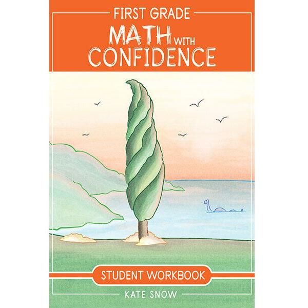 Kate Snow: Math with Confidence First Grade Student Workbook