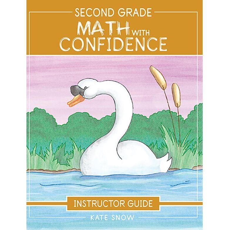 Kate Snow: Math with Confidence Second Grade Instructor Guide
