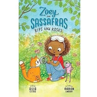Zoey and Sassafras: Bips and Roses