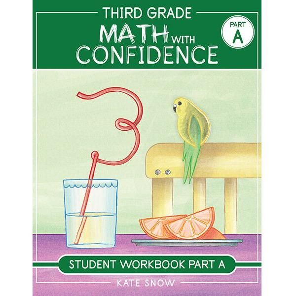 Kate Snow: Third Grade Math with Confidence Part A Student Workbook
