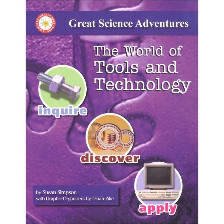 Great Science Adventures: World of Tools and Technology K-8