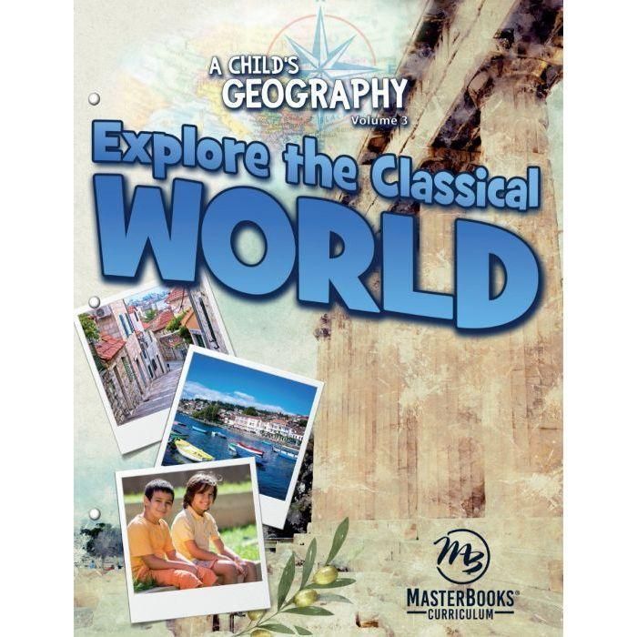 Masterbooks A Child's Geography: Explore the Classical World
