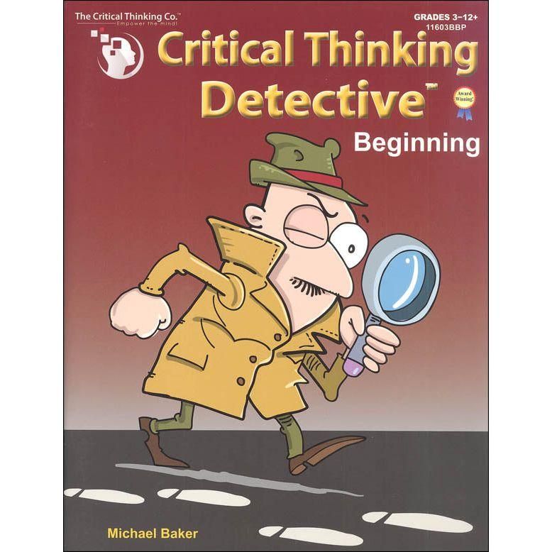 Critical Thinking Company Critical Thinking Detective Beginning