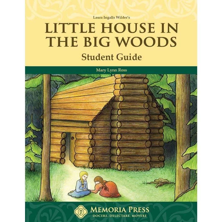 Memoria Press: Little House in the Big Woods Student Guide