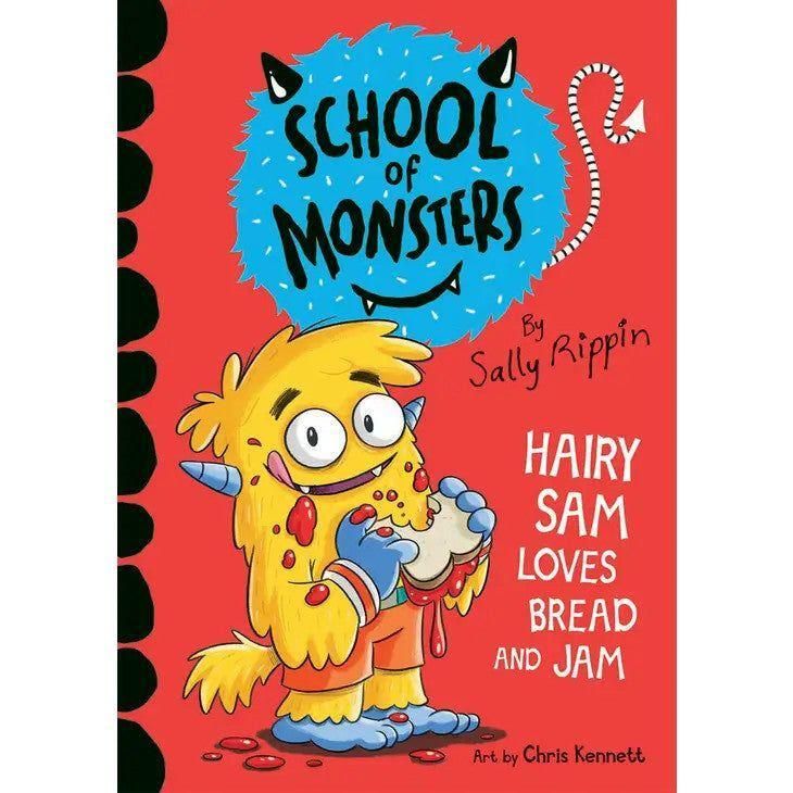School of Monsters: Hairy Sam Loves Bread and Jam Book