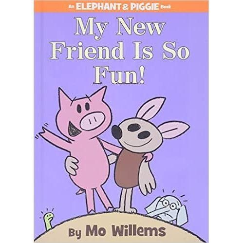 Elephant and Piggie: My New Friend Is So Fun!