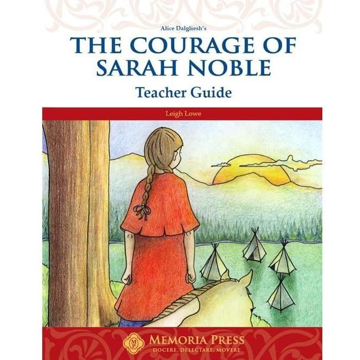 Memoria Press: The Courage of Sarah Noble Teacher Guide