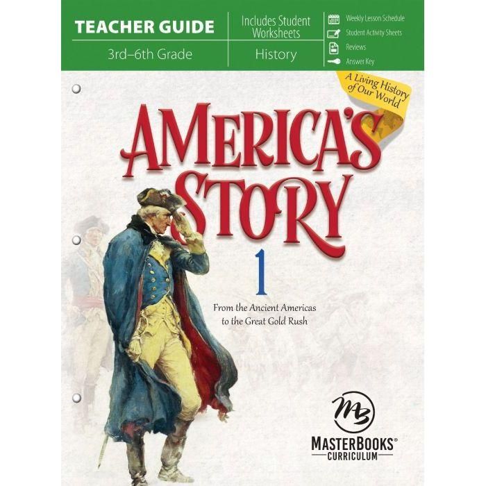 Masterbooks America's Story 1: From the Ancient Americas to the Great Gold Rush (Teacher Guide)